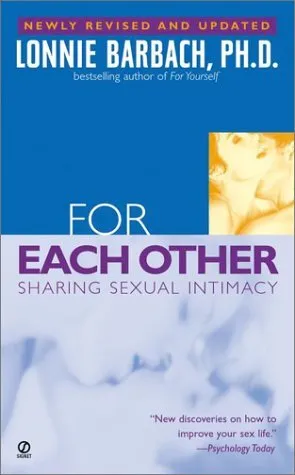 For Each Other: Sharing Sexual Intimacy (Revised Edition)