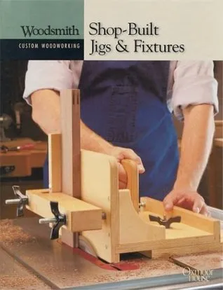 Shop-Built Jigs & Fixtures