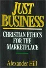 Just Business: Christian Ethics for the Marketplace