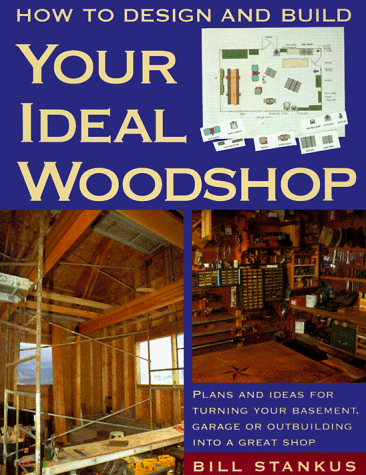 How To Design And Build Your Ideal Woodshop