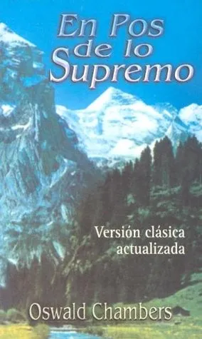 En Pos de Lo Supremo/My Utmost for His Highest (Spanish Edition)