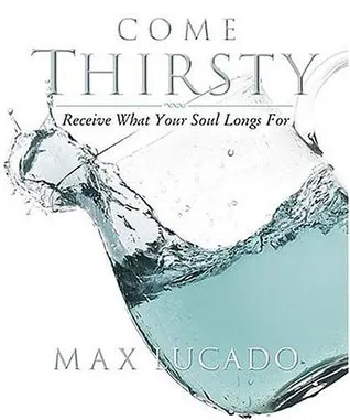 Come Thirsty Workbook: Receive What Your Soul Longs For