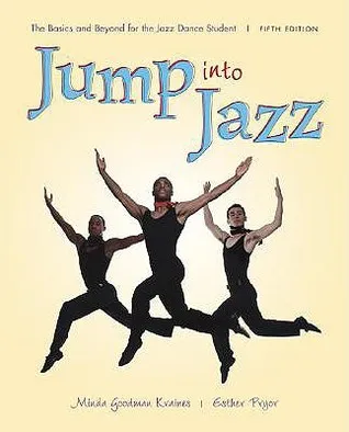 Jump Into Jazz: The Basics and Beyond for Jazz Dance Studentjump Into Jazz: The Basics and Beyond for Jazz Dance Students S