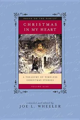 Christmas in My Heart, Vol. 9: A Treasury of Timeless Christmas Stories