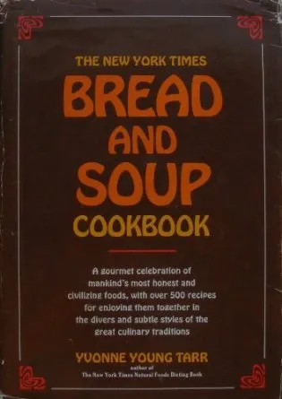 The New York Times Bread and Soup Cookbook