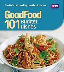 "Good Food": 101 Budget dishes - Triple-tested Recipes (Good Food 101)