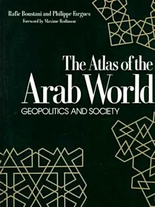 The Atlas of the Arab World: Geopolitics and Society