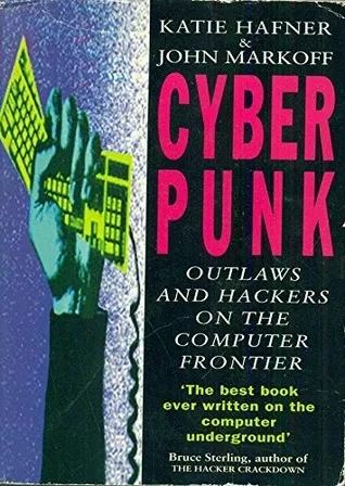 Cyberpunk: Outlaws And Hackers On The Computer Frontier