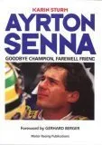 Ayrton Senna: Goodbye Champion, Farewell Friend