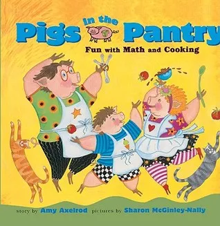 Pigs in the Pantry: Fun with Math and Cooking