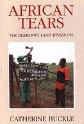 African Tears: The Zimbabwe Land Invasions