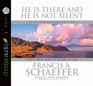 He is there and He Is Not Silent: Does it Make Sense to Believe in God?