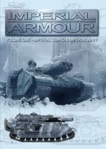 Imperial Armour Volume 1: Imperial Guard & Imperial Navy