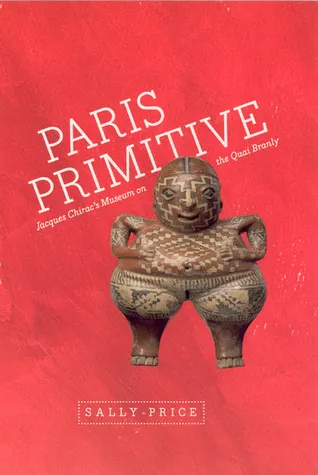 Paris Primitive: Jacques Chirac's Museum on the Quai Branly