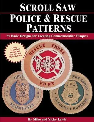 Scroll Saw Police & Rescue Patterns: 55 Basic Designs for Creating Commemorative Plaques