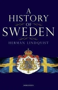 A history of Sweden. From ice age to our age