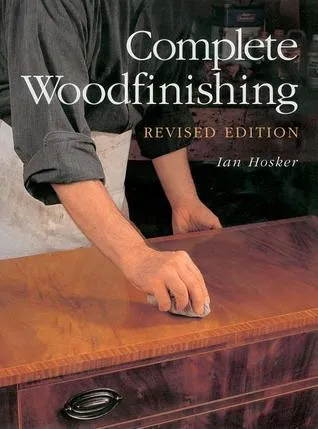 Complete Woodfinishing: Revised Edition