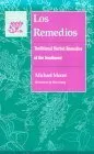 Los Remedios: Traditional Herbal Remedies of the Southwest