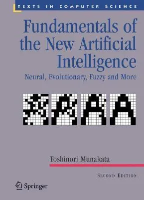 Fundamentals of the New Artificial Intelligence: Neural, Evolutionary, Fuzzy and More