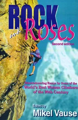 Rock and Roses: Mountaineering Essays by Some of the World