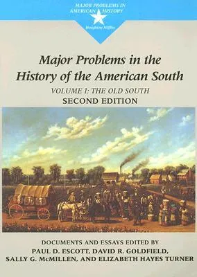 Major Problems in the History of the American South, Volume 1: The Old South