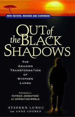 Out of the Black Shadows: The Amazing Transformation of Stephen Lungu