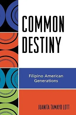 Common Destiny: Filipino American Generations