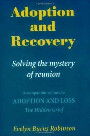 Adoption and Recovery: Solving the Mystery of Reunion