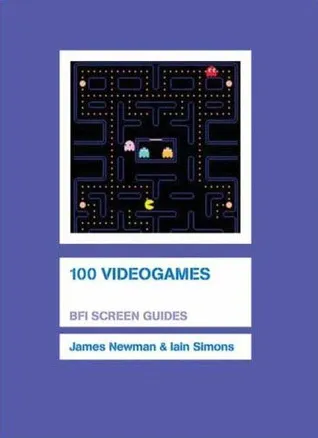 100 Videogames (BFI Screen Guides)