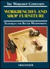 Workbenches and Shop Furniture: Techniques for Better Woodworking