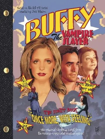 Buffy The Vampire Slayer: The Script Book "Once More With Feeling"