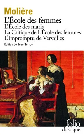 L'École des Femmes / L'École des Maris / La Critique de l'École des Femmes / L'Impromptu de Versailles