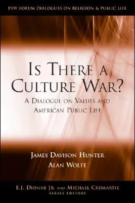 Is There a Culture War?: A Dialogue on Values and American Public Life