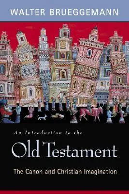 An Introduction to the Old Testament: The Canon and Christian Imagination