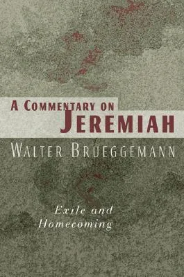 A Commentary on Jeremiah: Exile and Homecoming