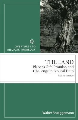 The Land: Place as Gift, Promise, and Challenge in Biblical Faith