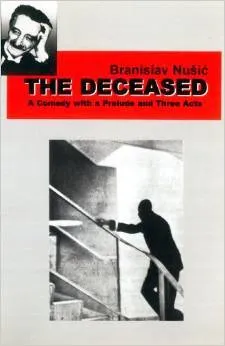 The Deceased: A Comedy with a Prelude and Three Acts