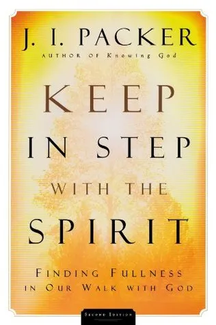 Keep in Step with the Spirit: Finding Fullness in Our Walk with God