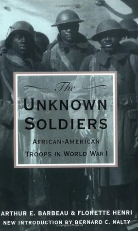 The Unknown Soldiers: African-American Troops in World War I