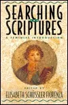 Searching the Scriptures 1: A Feminist Introduction