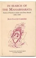 In Search of the Mahabharata: Notes on Travels in India with Peter Brook, 1982-1985