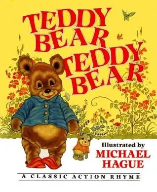 Teddy Bear, Teddy Bear:  A Classic Action Rhyme