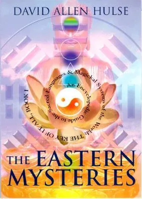 The Eastern Mysteries: An Encyclopedic Guide to the Sacred Languages & Magickal Systems of the World