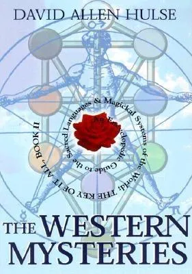 The Western Mysteries: An Encyclopedic Guide to the Sacred Languages & Magickal Systems of the World