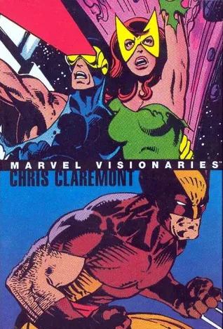 Marvel Visionaries: Chris Claremont