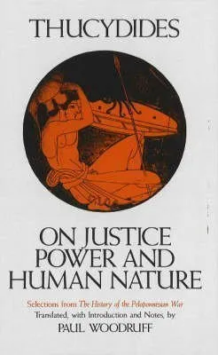 On Justice, Power and Human Nature: Selections from The History of the Peloponnesian War