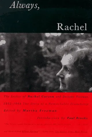 Always, Rachel: The Letters of Rachel Carson and Dorothy Freeman 1952-64-The Story of a Remarkable Friendship (Concord Library)