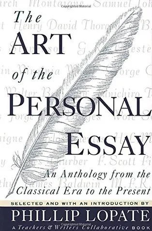 The Art of the Personal Essay: An Anthology from the Classical Era to the Present