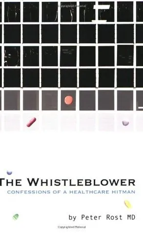 The Whistleblower: Confessions of a Healthcare Hitman