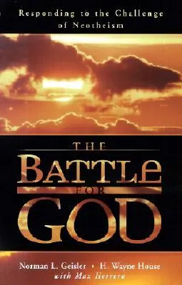 The Battle for God: Responding to the Challenge of Neotheism